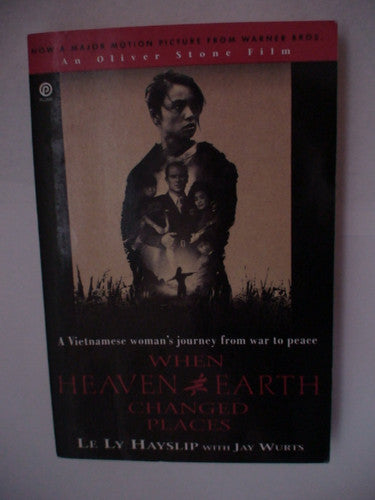 When Heaven And Earth Changed Places: A Vietnamese Woman's Journey from War to Peace