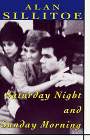 Saturday Night And Sunday Morning (Plume Contemporary Fiction)