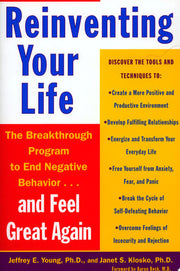 Reinventing Your Life: The Breakthrough Program To End Negative Behaviour And Feel Great Again