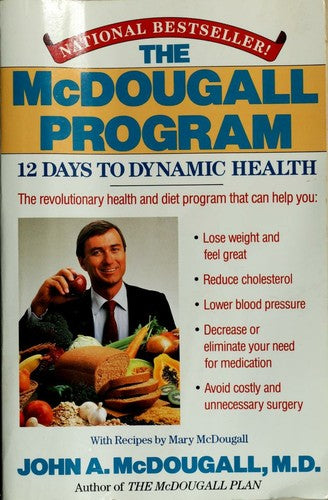 The McDougall Program: Twelve Days to Dynamic Health