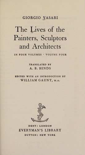 Lives of the Painters, Sculptors and Architects: v. 1 (Everyman's Library)