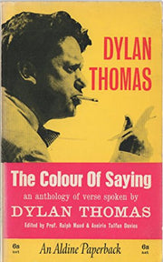 The Colour of Saying: An Anthology of Verse Spoken by Dylan Thomas (Aldine Paperbacks)
