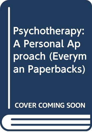 Psychotherapy: A Personal Approach (Everyman Paperbacks)