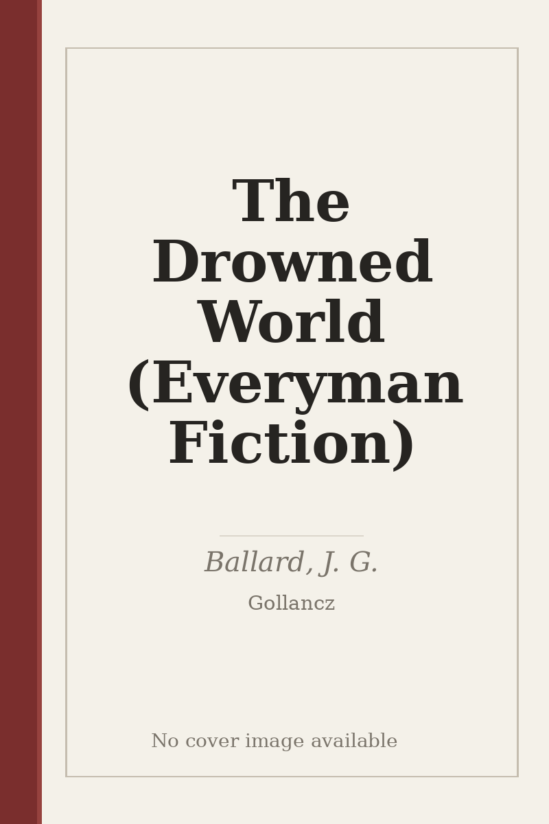 The Drowned World (Everyman Fiction) - no cover image available