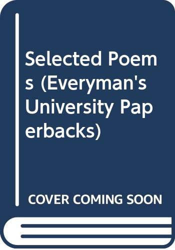 Selected Poems (Everyman's University Paperbacks)
