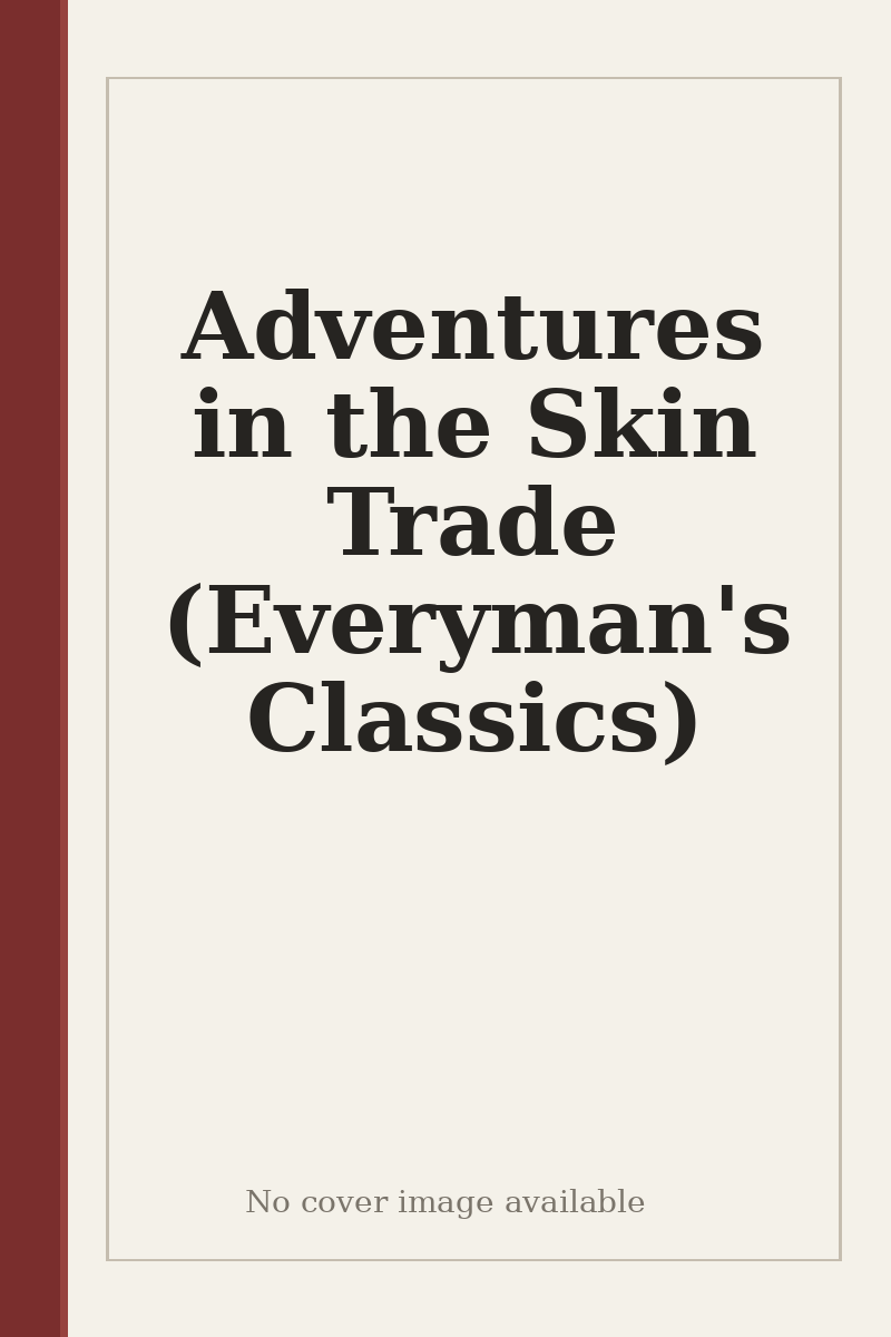 Adventures in the Skin Trade (Everyman's Classics) - no cover image available