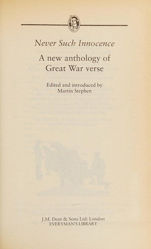 Never Such Innocence - A New Anthology of Great War Verse
