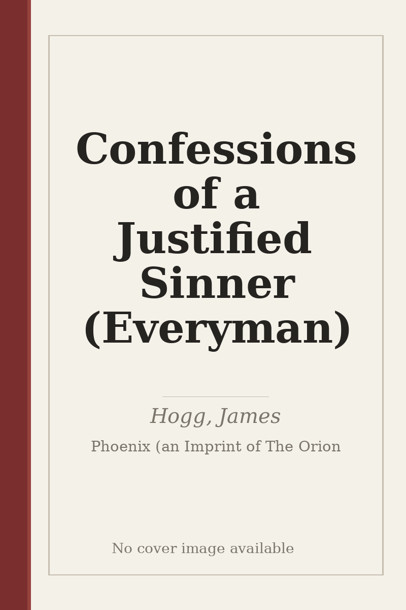Confessions of a Justified Sinner (Everyman) - no cover image available