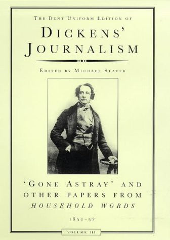 Gone Astray and Other Papers, 1851-59 (v. 3) (Everyman Dickens)