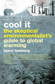 Cool it: The sceptical environmentalist's guide to global warming