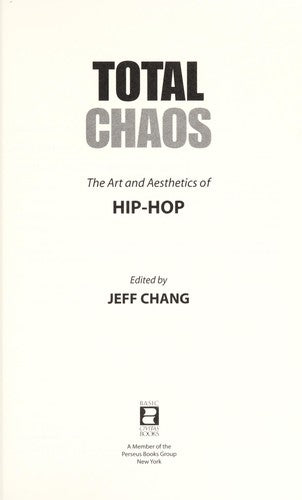 Total Chaos: The Art and Aesthetics of Hip-Hop