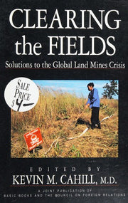 Clearing the Fields: Solutions to the Global Landmines Crisis