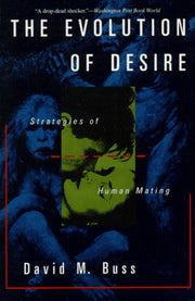 The Evolution of Desire: Strategies of Human Mating
