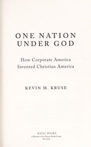 One Nation Under God: How Corporate America Invented Christian America