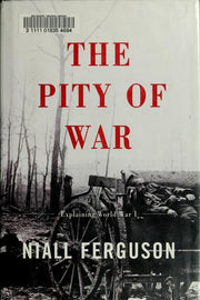 The Pity of War: Explaining World War I (Revised)