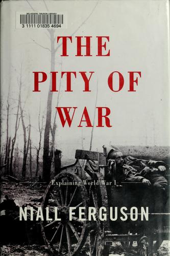 The Pity of War: Explaining World War I (Revised)