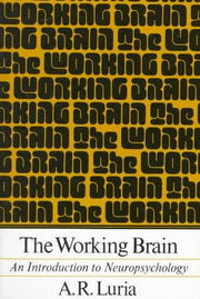 The Working Brain: An Introduction To Neuropsychology