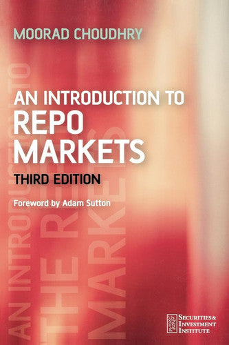 An Introduction to Repo Markets: 4 (Securities Institute)
