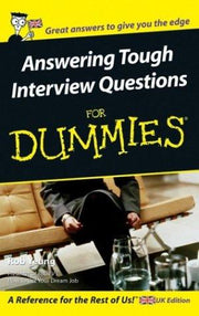 Answering Tough Interview Questions For Dummies