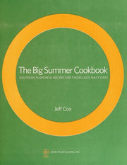 The Big Summer Cookbook: 300 fresh, flavorful recipes for those lazy, hazy days: The 300 Fresh, Flavorful Recipes for Those Lazy, Hazy Days