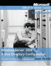 Exam 70-640 Windows Server 2008 Active Directory Configuration Lab Manual