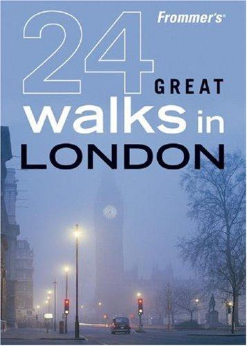 Frommer's® 24 Great Walks in London