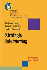 Strategic Interviewing: How to Hire Good People: 48 (J-B-UMBS Series)