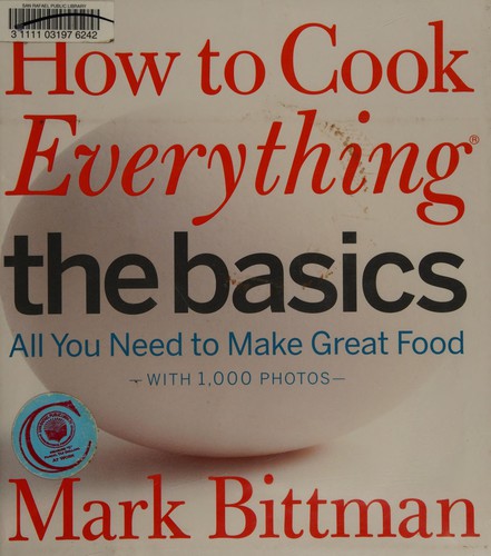 How to Cook Everything: The Basics: All You Need to Make Great Food--With 1,000 Photos: A Beginner Cookbook: 2 (How to Cook Everything Series, 2)