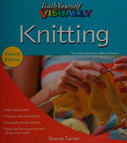 Teach Yourself VISUALLY Knitting: 21 (Teach Yourself VISUALLY Consumer)