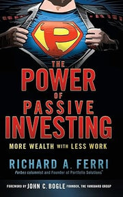 The Power of Passive Investing: More Wealth with Less Work