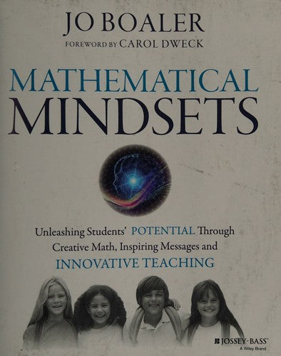 Mathematical Mindsets: Unleashing Students' Potential through Creative Math, Inspiring Messages and Innovative Teaching (Mindset Mathematics)