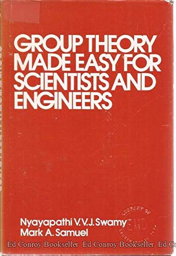 Group Theory Made Easy for Scientists and Engineers