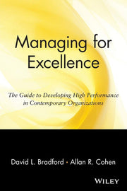 Managing for Excellence: The Guide to Developing High Performance in Contemporary Organizations: The Guide to Developing High Performance in ... Decision Making and Strategic Thinking)