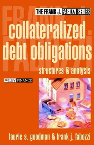 Collateralized Debt Obligations: Structures and Analysis (Frank J. Fabozzi Series)