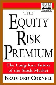 The Equity Risk Premium: The Long-Run Future of the Stock Market: 65 (Frontiers in Finance Series)
