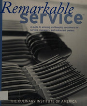 Remarkable Service: A Guide to Winning and Keeping Customers for Servers, Managers and Restaurant Owners