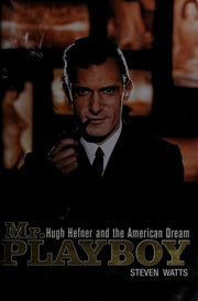 Mr Playboy: Hugh Hefner and the American Dream