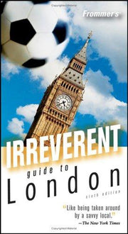 Frommer's® Irreverent Guide to London (Irreverent Guides)