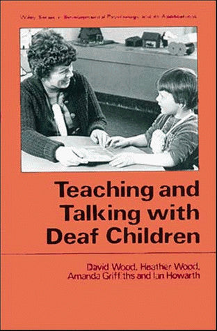 Teaching and Talking with Deaf Children (Wiley Series in Developmental Psychology and Its Applications)