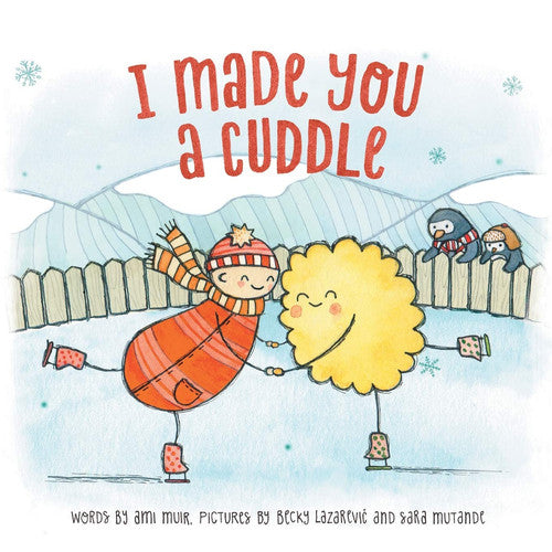 I Made You A Cuddle: A cuddle is something you 'make', not just 'give'