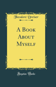 A Book About Myself (Classic Reprint)