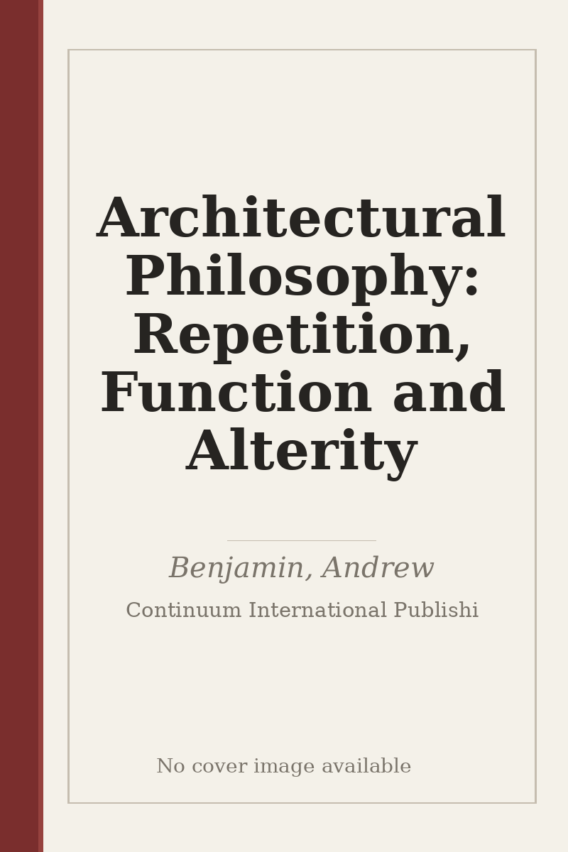 Architectural Philosophy: Repetition, Function and Alterity - no cover image available