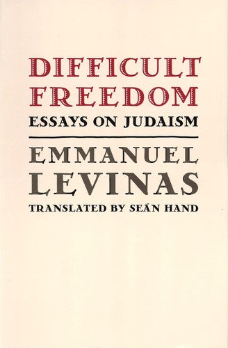 Difficult Freedom: Essays on Judaism (European thought)