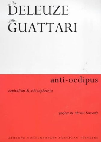 Anti-Oedipus: Capitalism and Schizophrenia