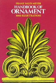 Handbook of Ornament: A Grammar of Art, Industrial and Architectural Designing in All Its Branches for Practical As Well As Theoretical Use (Dover Pictorial Archive)