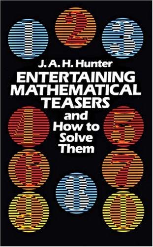 Entertaining Mathematical Teasers: And How to Solve Them (Dover Recreational Math)