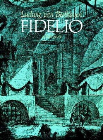 Ludwig Van Beethoven Fidelio In Full Score Opera (Dover Opera Scores)