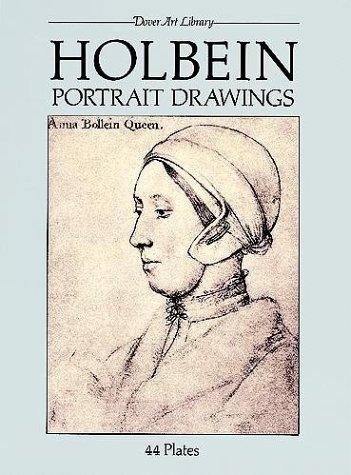 Holbein Portrait Drawings: 44 Plates by Hans Holbein the Younger (Dover Art Library)