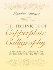 The Technique of Copperplate Calligraphy: A Manual and Model Book of the Pointed Pen Method (Lettering, Calligraphy, Typography)