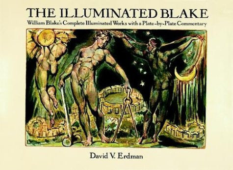 The Illuminated Blake: William Blake's Complete Illuminated Works with a Plate-by-Plate Commentary